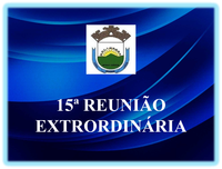 15ª REUNIÃO EXTRAORDINÁRIA  DA 3ª SESSÃO LEGISLATIVA DA 19ª LEGISLATURA