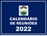 Calendário das Reuniões Ordinárias e Comissões - 2022