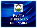 10ª REUNIÃO ORDINÁRIA  DA 2ª SESSÃO LEGISLATIVA DA 19ª LEGISLATURA
