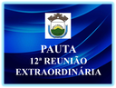 12ª REUNIÃO EXTRAORDINÁRIA DA 2ª SESSÃO LEGISLATIVA DA 19ª LEGISLATURA