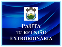 12ª REUNIÃO EXTRAORDINÁRIA  DA 3ª SESSÃO LEGISLATIVA DA 19ª LEGISLATURA