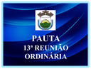 13ª REUNIÃO ORDINÁRIA  DA 2ª SESSÃO LEGISLATIVA DA 19ª LEGISLATURA