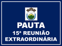 15ª REUNIÃO EXTRAORDINÁRIA DA 1ª SESSÃO LEGISLATIVA DA 19ª LEGISLATURA