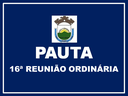 16ª REUNIÃO ORDINÁRIA DA 1ª SESSÃO LEGISLATIVA DA 19ª LEGISLATURA