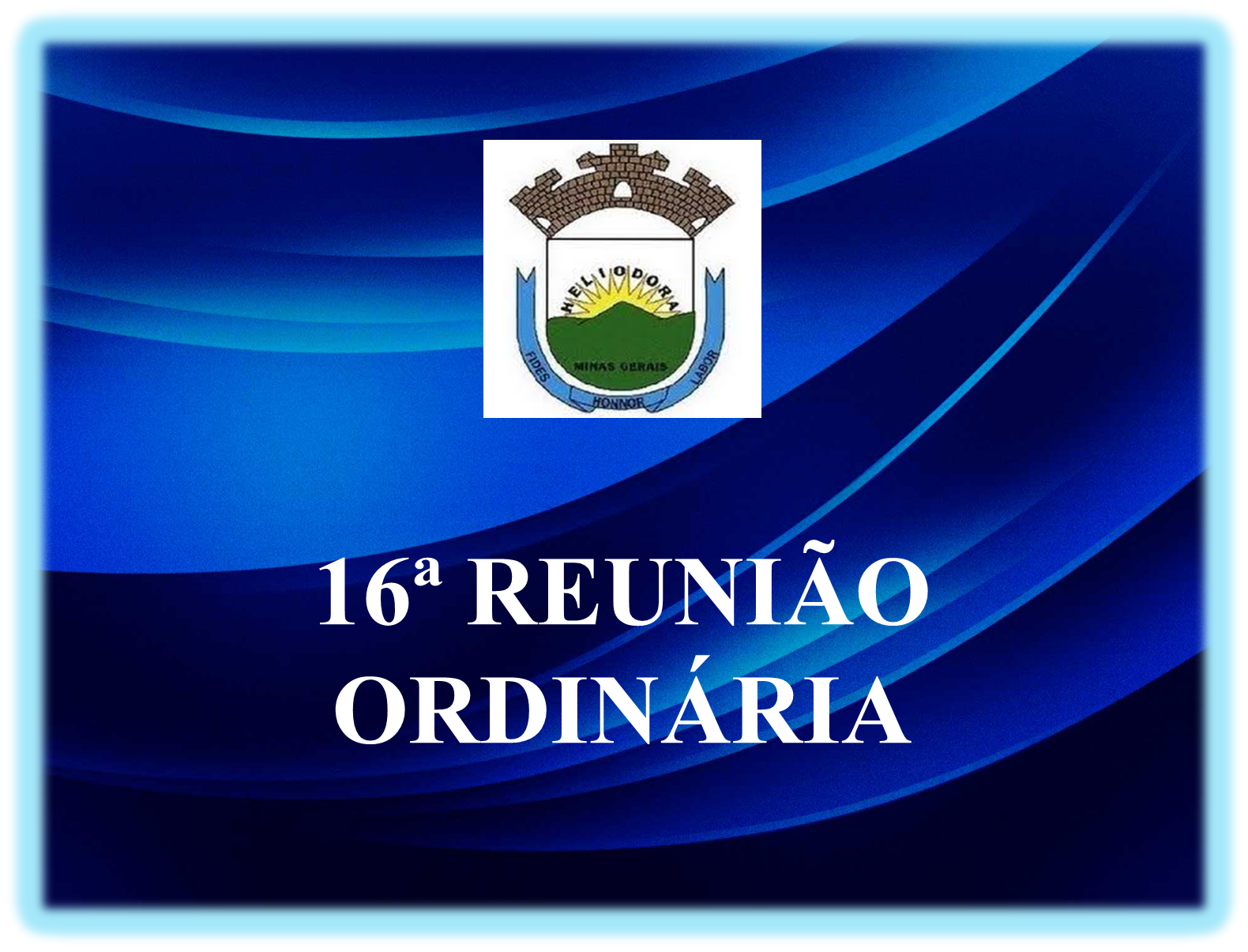 16ª REUNIÃO ORDINÁRIA  DA 3ª SESSÃO LEGISLATIVA DA 19ª LEGISLATURA