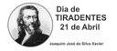 21 de abril — Dia de Tiradentes