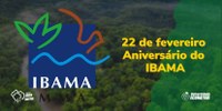 22 de fevereiro: Aniversário do IBAMA
