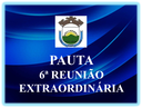 6ª REUNIÃO EXTRAORDINÁRIA  DA 3ª SESSÃO LEGISLATIVA DA 19ª LEGISLATURA
